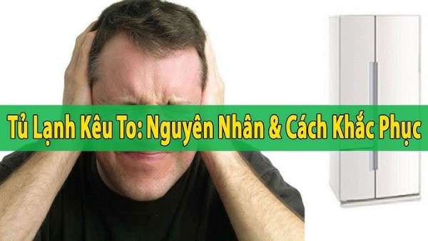 Tủ lạnh Sharp kêu to khi hoạt động Tủ lạnh Sharp kêu to khi hoạt động
