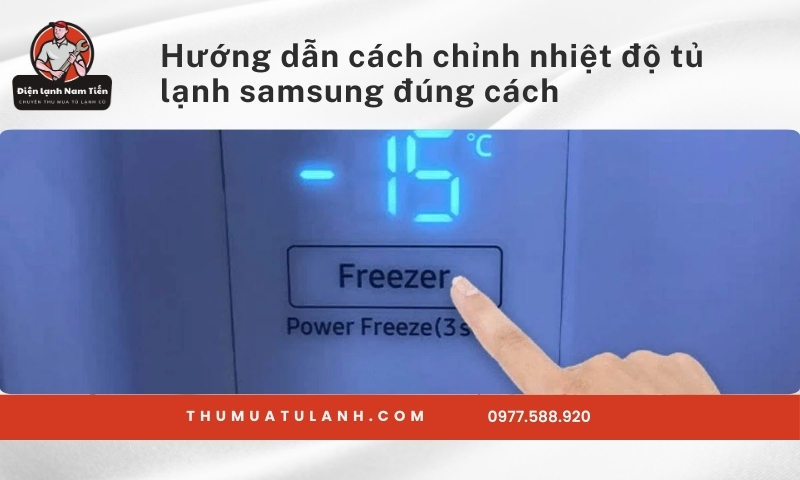Hướng dẫn cách chỉnh nhiệt độ tủ lạnh Samsung đúng cách