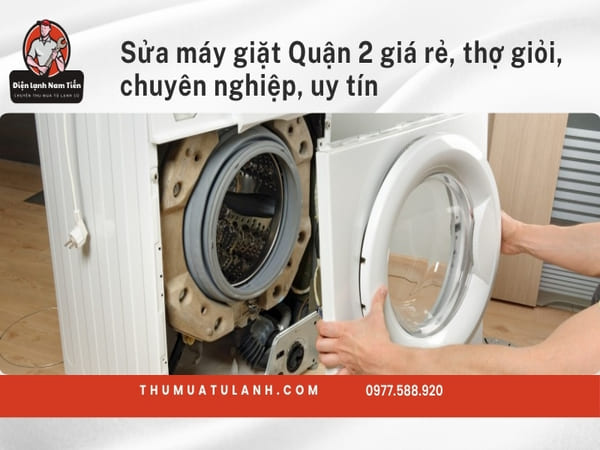 Vì sao bạn nên lựa chọn dịch vụ sửa máy giặt Quận 2 của Thumuatulanh.com?