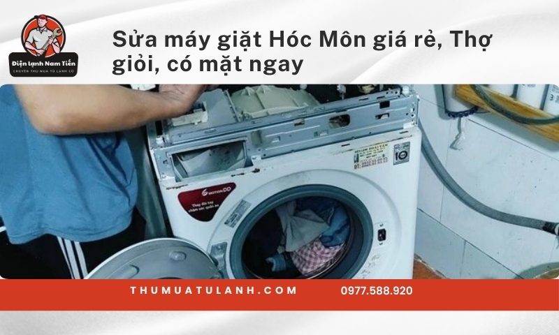 Sửa máy giặt Hóc Môn giá rẻ, Thợ giỏi, có mặt ngay
