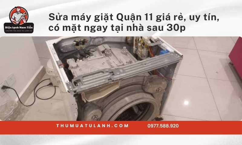Sửa máy giặt Quận 11 giá rẻ, uy tín, có mặt ngay tại nhà sau 30p
