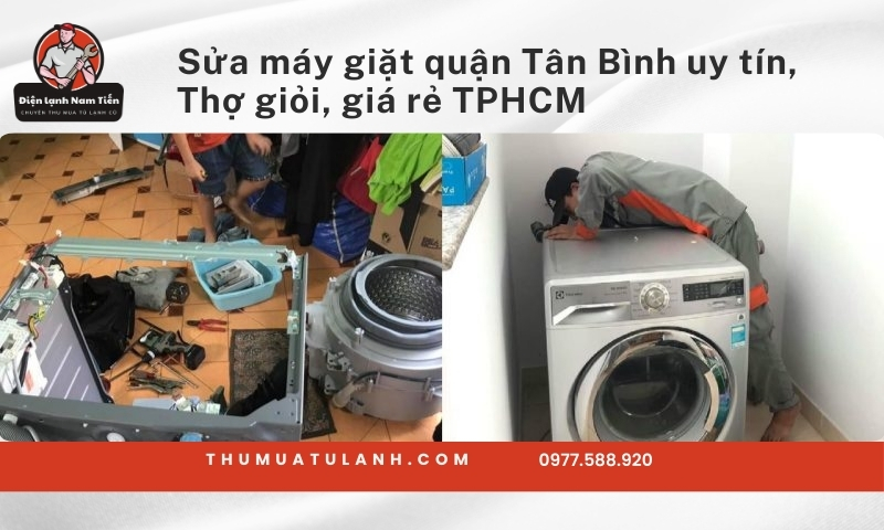 Sửa máy giặt quận Tân Bình uy tín, Thợ giỏi, giá rẻ TPHCM