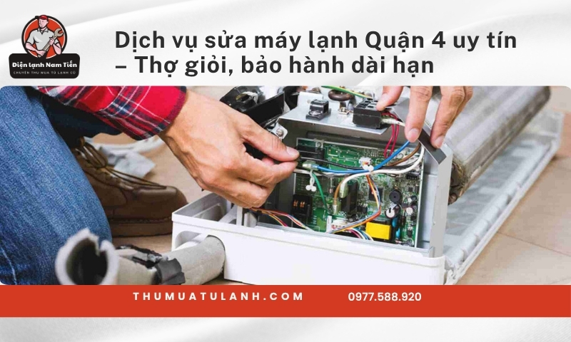 Dịch vụ sửa máy lạnh Quận 4 uy tín – Thợ giỏi, bảo hành dài hạn