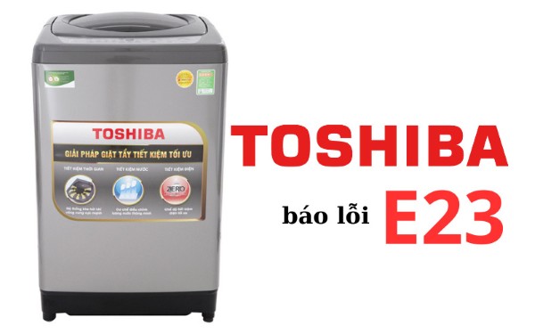 Lỗi E23 trên máy giặt Toshiba